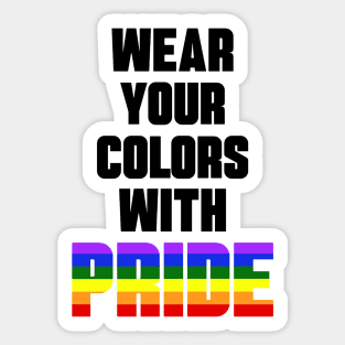 Wear Your Colors With Pride Sticker